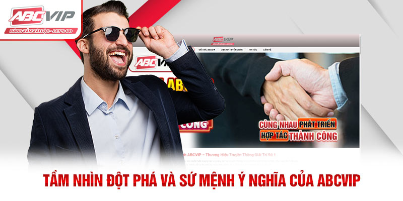 Tầm nhìn đột phá và sứ mệnh ý nghĩa của ABCVIP